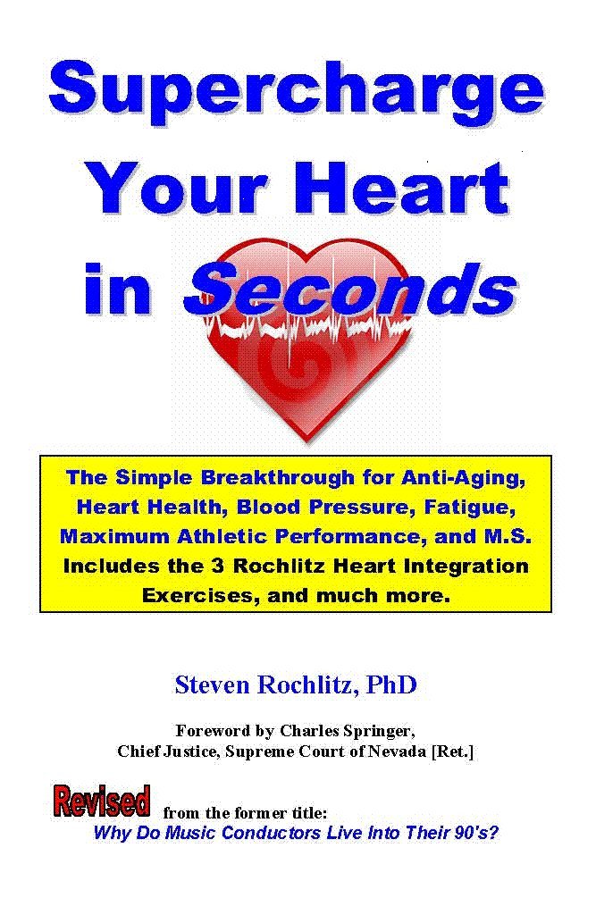 Supercharge Your Heart In Seconds: The Simple Rochlitz Breakthrough for Anti-Aging, Heart Health, Blood Pressure, Fatigue, Maximum Athletic Performance, and M.S. Health, Nutrition & Fitness