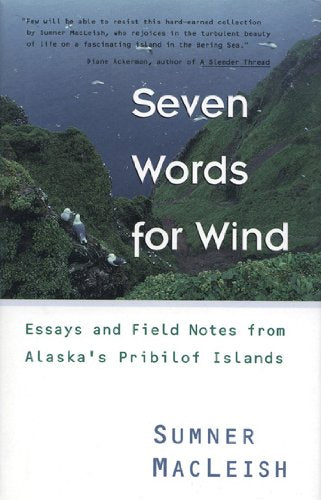 Seven Words for Wind: Essays and Field Notes from Alaska's Pribilof Islands book