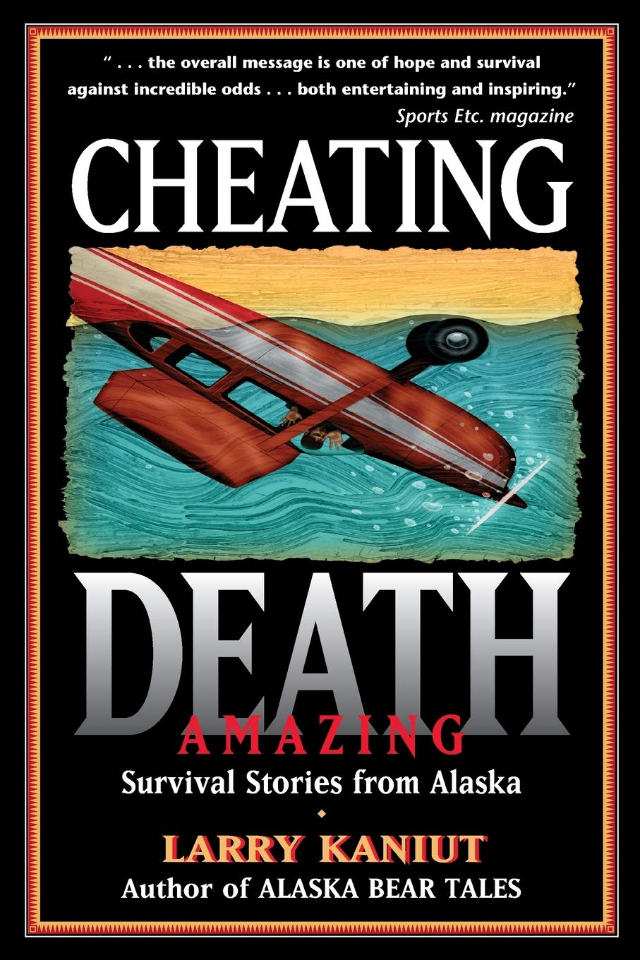 Cheating Death: Amazing Survival Stories from Alaska Contemporary literature