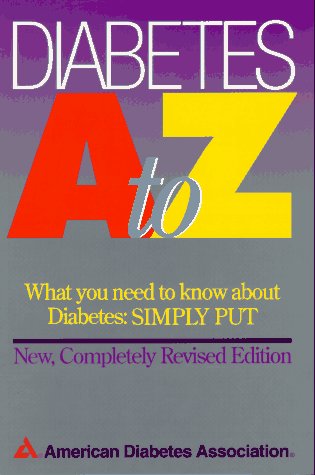 Diabetes A to Z: What You Need to Know About Diabetes : Simply Put Medicine