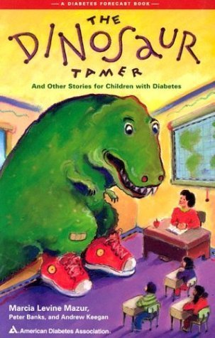 The Dinosaur Tamer and Other Stories for Children With Diabetes Parents & Children