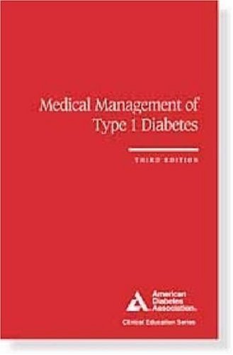 Medical Management of Type 1 Diabetes (Clinical Education Series) Medicine