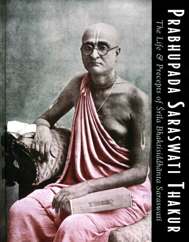 Prabhupad Saraswati Thakur: The Life and Precepts of Srila Bhaktisiddhanta Saraswati Politics & Society
