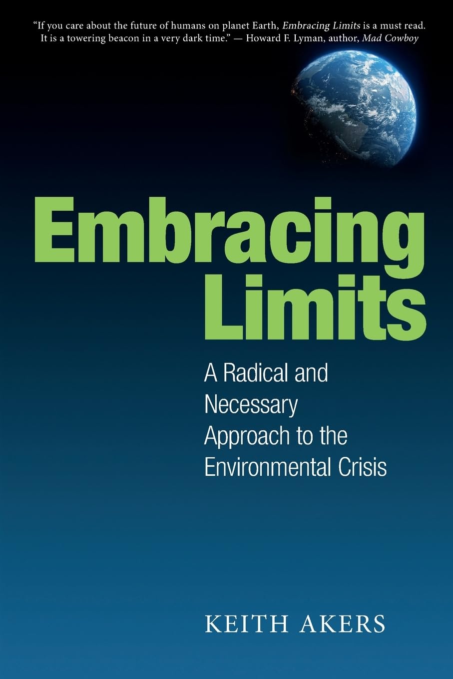 Embracing Limits: A Radical and Necessary Approach to the Environmental Crisis Business & Technology
