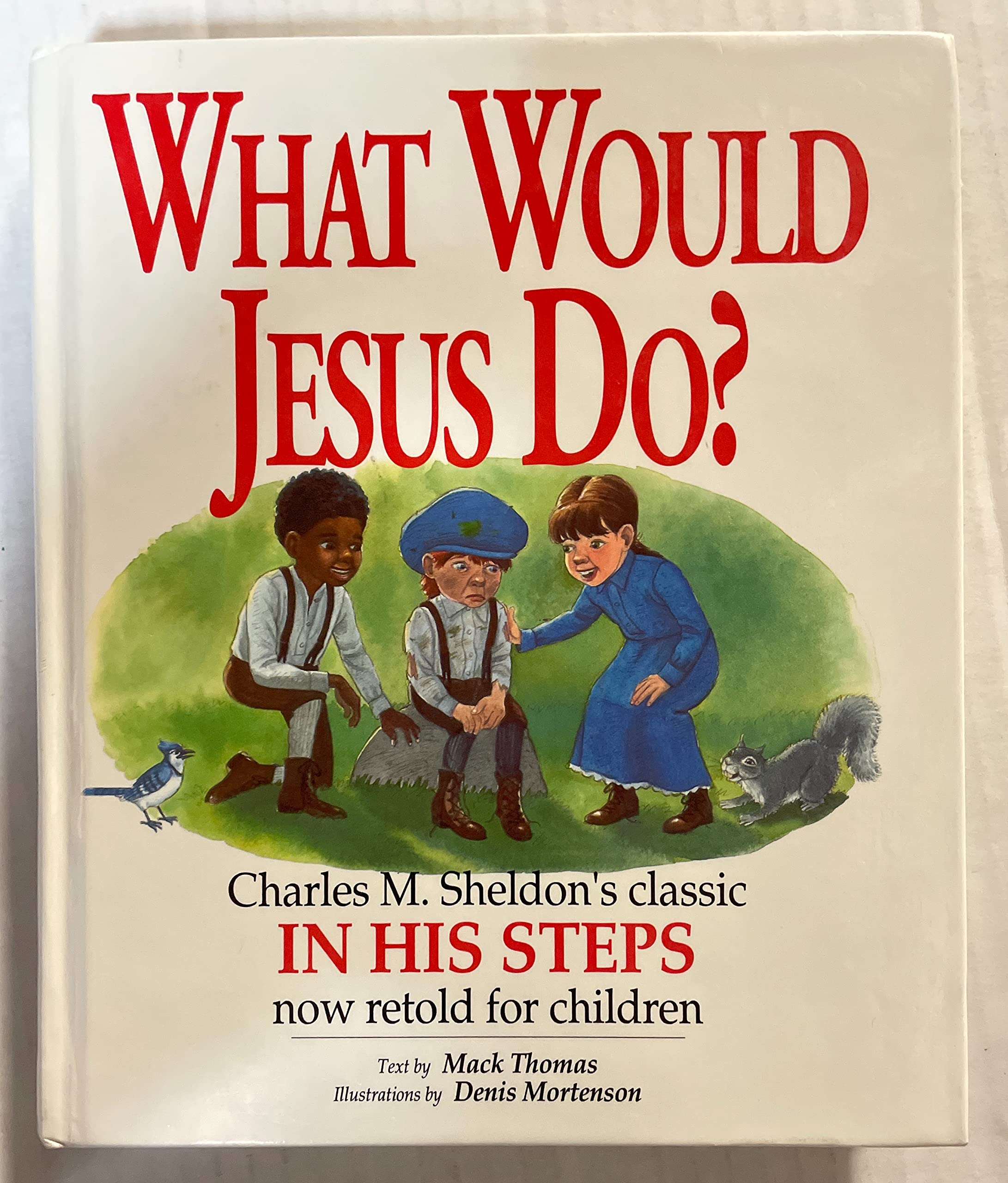 What Would Jesus Do?: An Adaptation for Children of Charles M. Sheldon's In His Steps Religion & Esotericism
