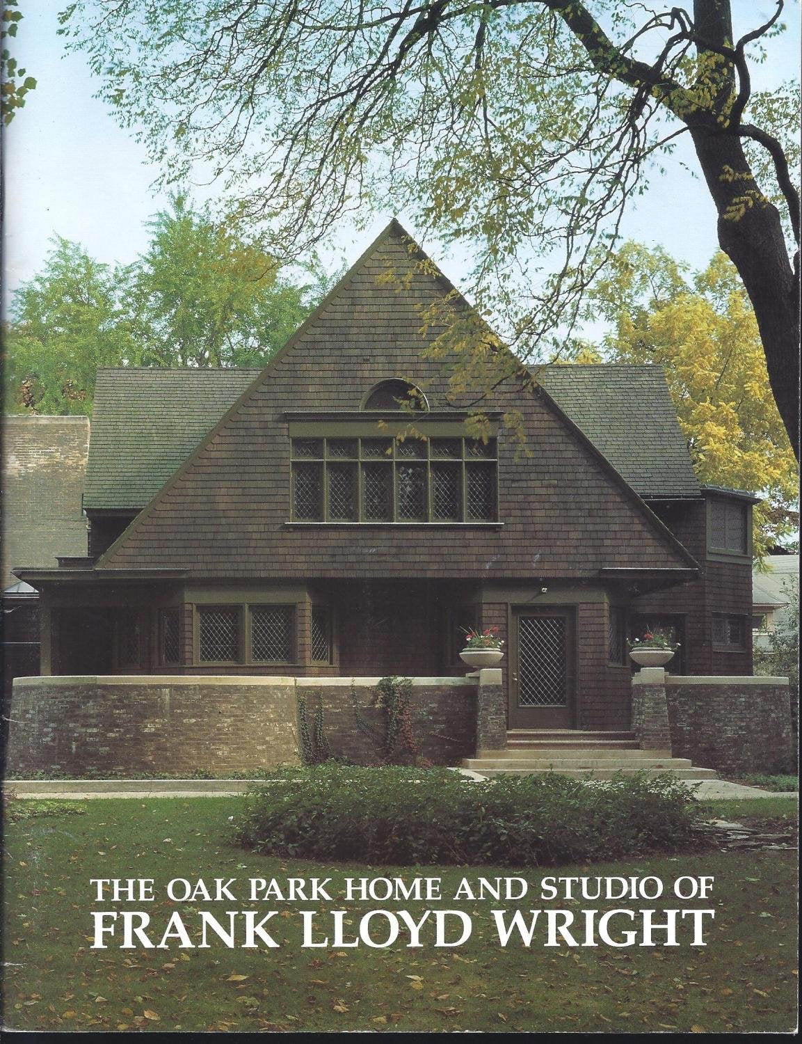The Oak Park Home and Studio of Frank Lloyd Wright Architecture