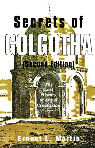 Secrets of Golgotha: The Lost History of Jesus' Crucifixion Religion & Esotericism