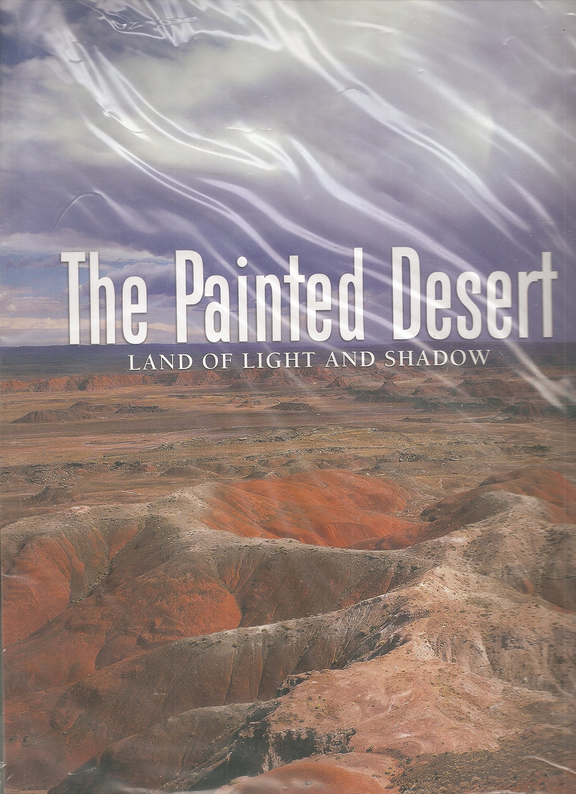 The Painted Desert: Land of Light and Shadow Books
