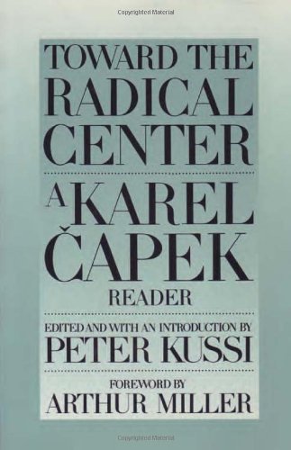 Toward The Radical Centre: Karel Capek Reader Contemporary literature Books