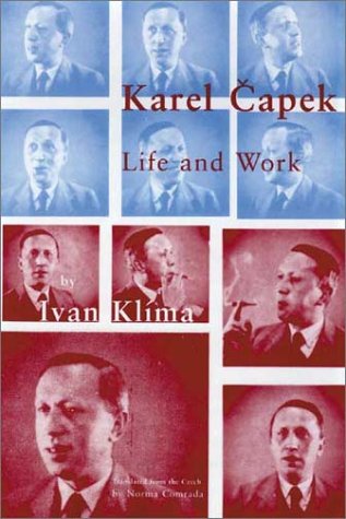 Karel Capek Life and Work: Life and Work / by Ivan Klaima ; Translated from the Czech by Norma Comrada. Contemporary literature