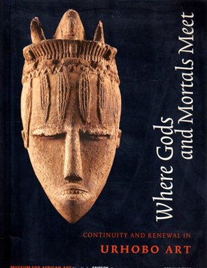 Where Gods and Mortals meet: Urhobo Art in a Modern World: (E) book