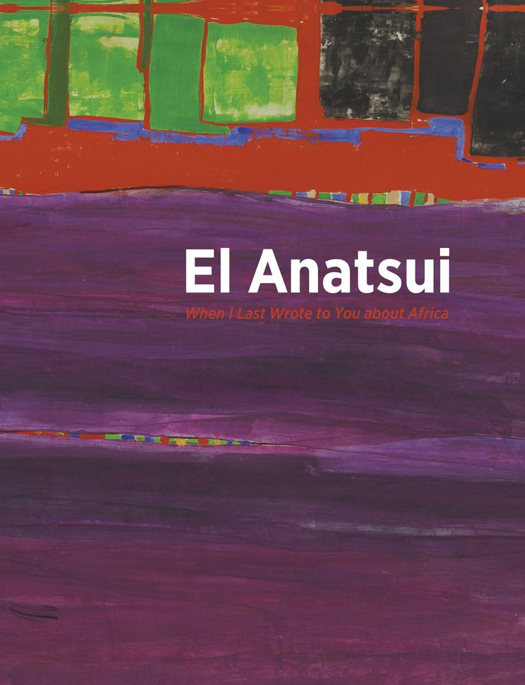 El Anatsui: When I Last Wrote to You about Africa Film, Art & Culture
