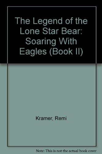 The Legend of the Lone Star Bear: Soaring With Eagles (Book II) Fantasy & Sci-Fi