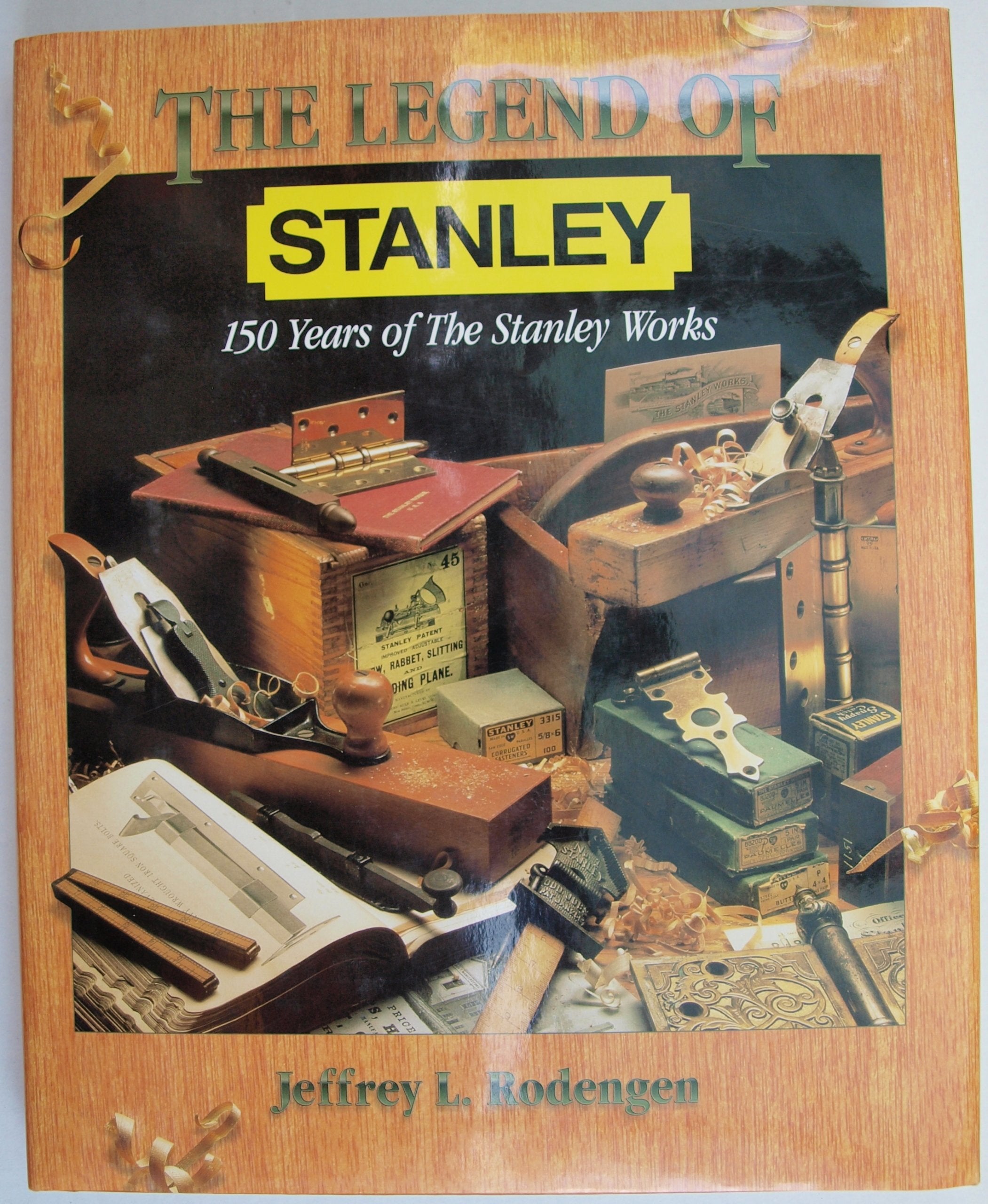 Legend of Stanley: 150 Years of the Stanley Works Business, Finance & Career