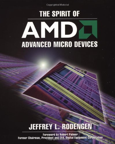 The Spirit of Amd: The Legend of Advanced Micro Devices Books