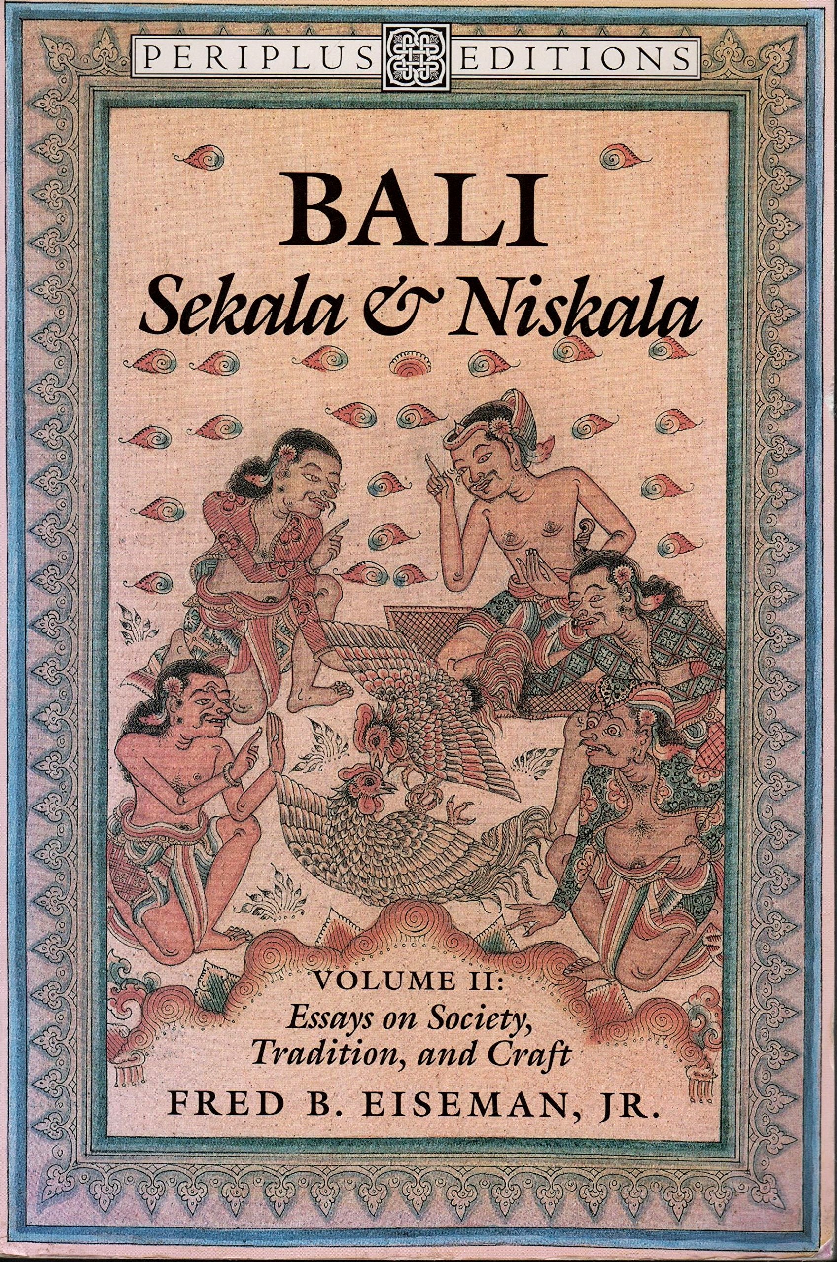 Bali Sekala and Niskala: Essays on Society, Tradition, & Craft (Periplus Art & Culture Books) General education
