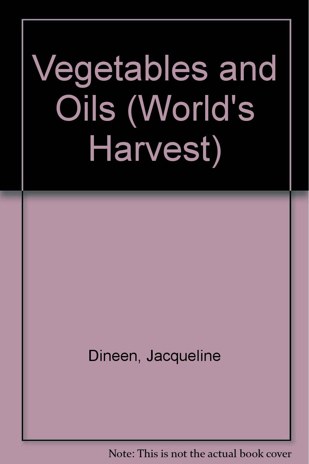 Vegetables and Oils (World's Harvest S.) Non-fiction