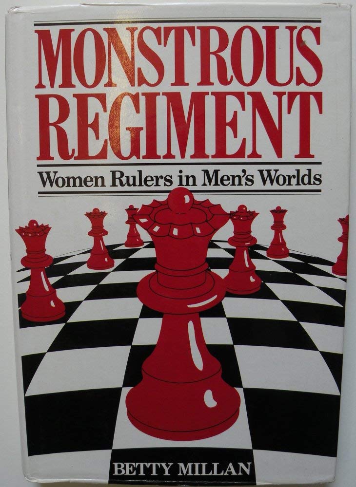 Monstrous Regiment: Women Rulers in Men's Worlds book