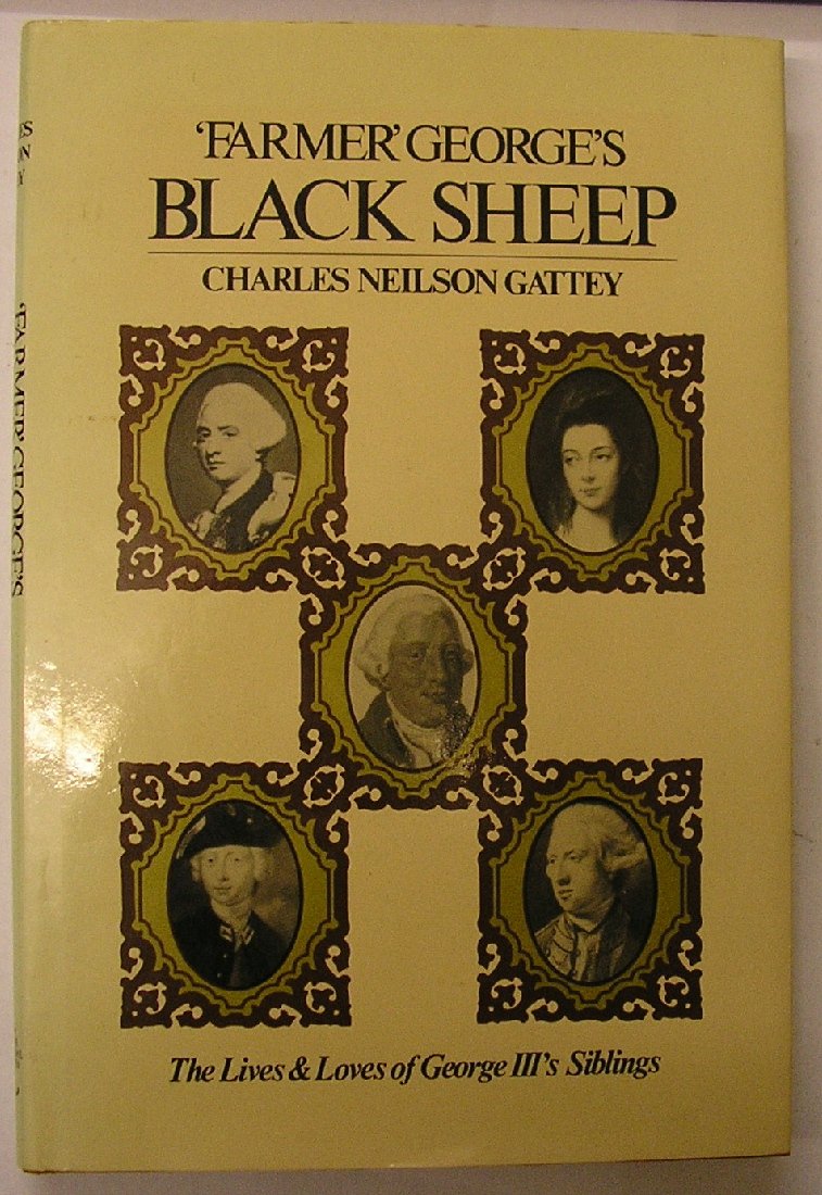 "Farmer" George's Black Sheep: Life and Loves of George III's Brothers and Sister Books