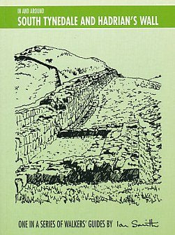In and Around South Tynedale and Hadrian's Wall (Walker's Guide S.) book