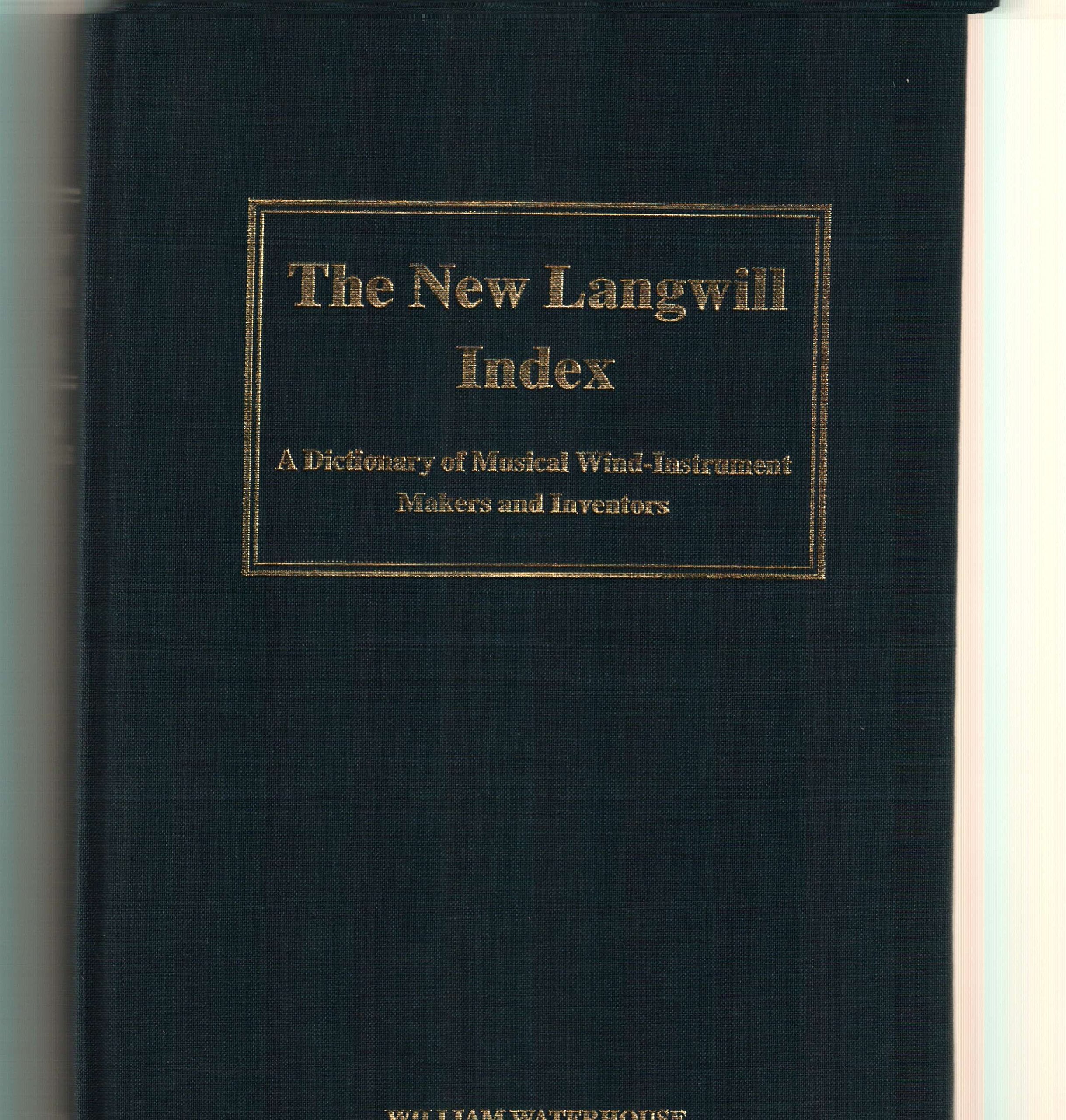 New Langwill Index: Dictionary of Musical Wind-instrument Makers and Inventors Memories
