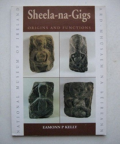 Sheela-na-Gigs: Origins and Functions (Irish Treasure series) Architecture