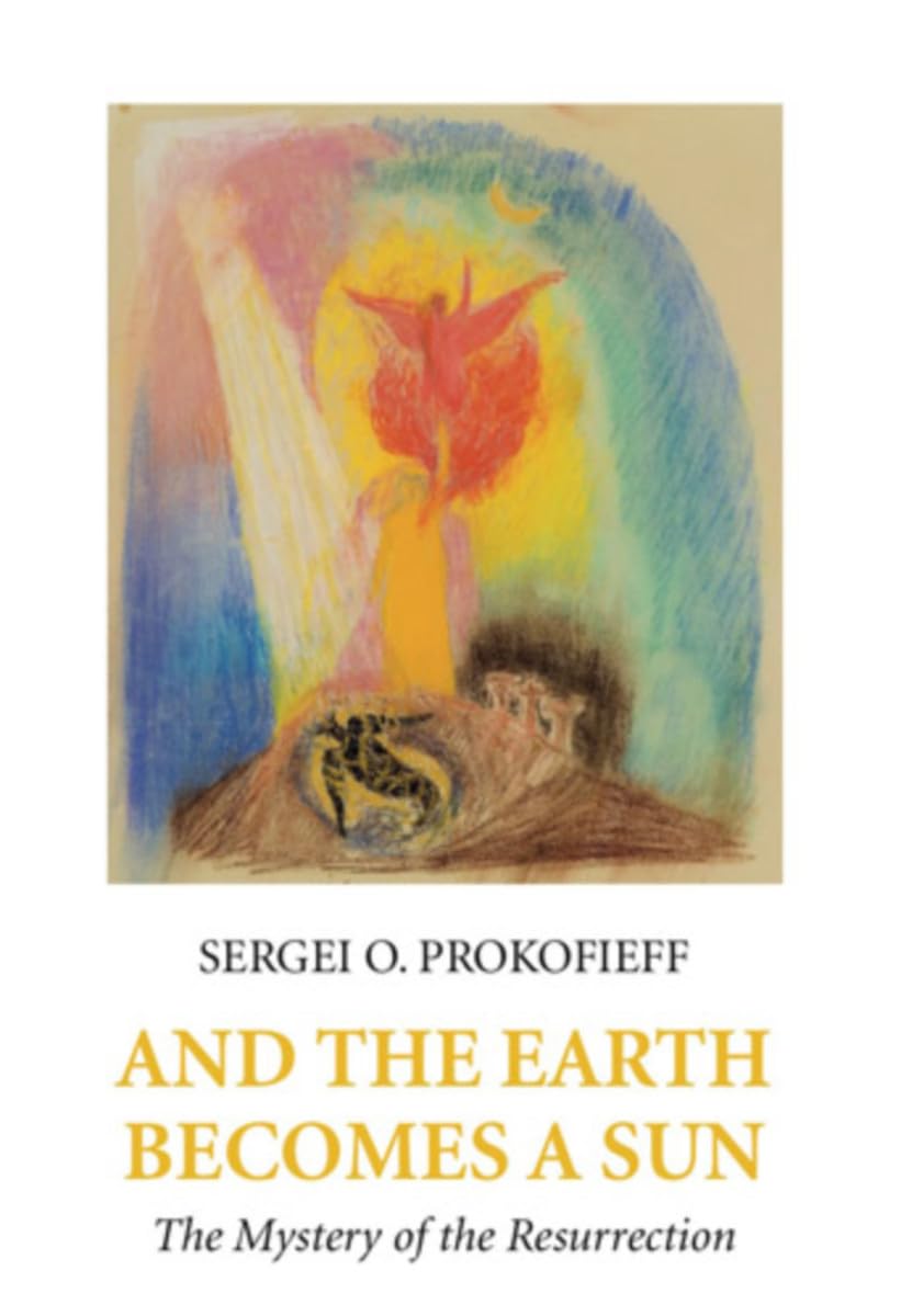 And the Earth Becomes a Sun: The Mystery of the Resurrection Religion & Esotericism