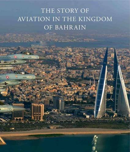 The Story of Aviation in the Kingdom of Bahrain Business & Technology
