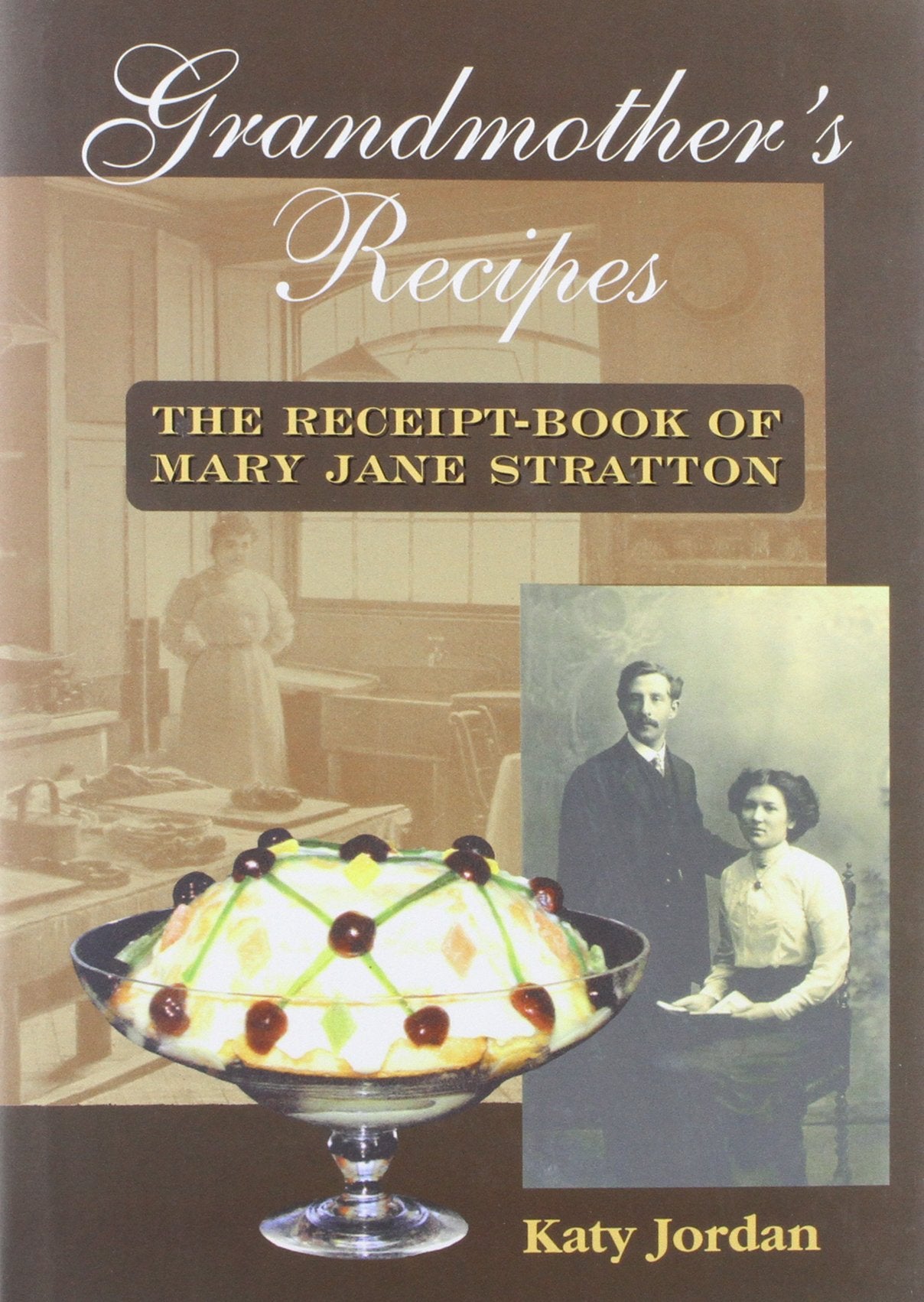 Grandmother's Recipes: The Receipt-book of Mary Jane Stratton Politics & Society