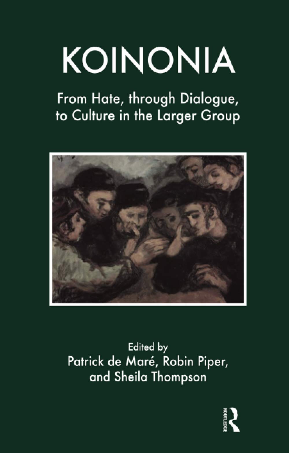 Koinonia: From Hate, through Dialogue, to Culture in the Larger Group Medicine