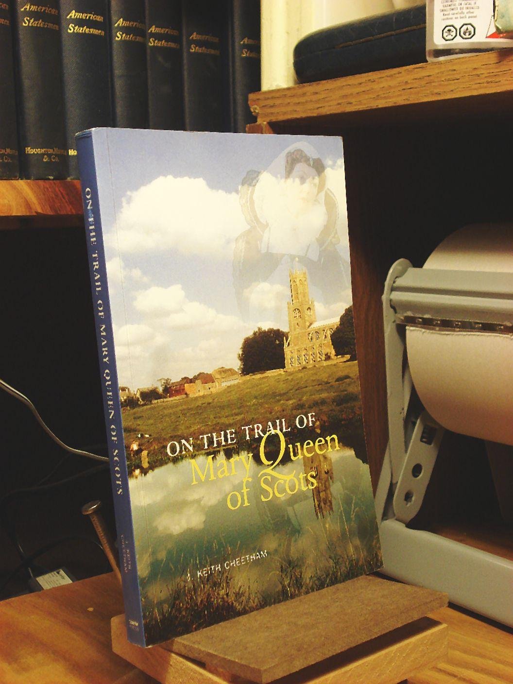On the Trail of Mary Queen of Scots book