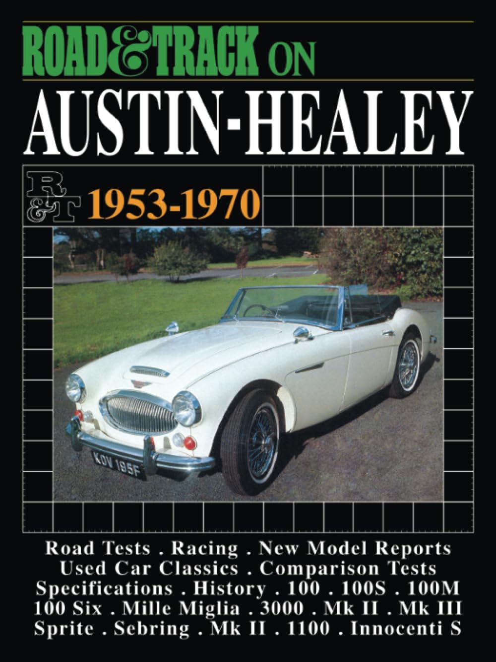 Road & Track on Austin-Healey 1953-1970: Articles Covering Road and Comparison Tests, Model Specifications and Driving Impressions on Models: 100, ... S (Brooklands Books Road Tests Series) Leisure, Home & Garden