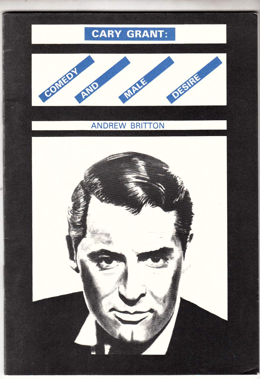 Cary Grant: Comedy and Male Desire Books