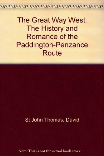 The Great Way West: The History and Romance of the Paddington-Penzance Route Leisure, Home & Garden