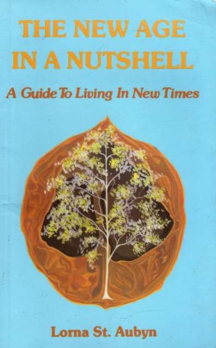 The New Age in a Nutshell: A Guide to Living in New Times book