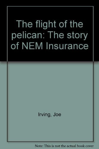 The flight of the pelican: The story of NEM Insurance book
