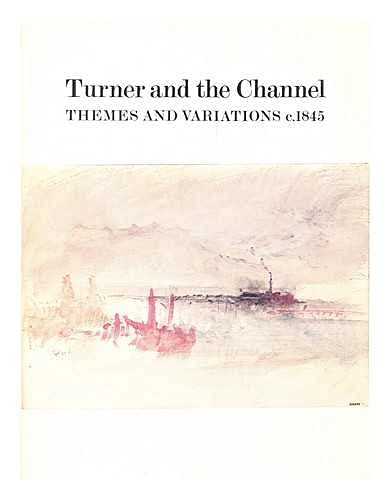 Turner and the Channel: Themes and Variations, c.1845 Books