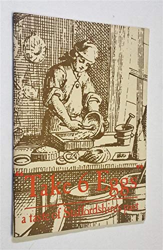 Take 6 Eggs : A Taste Of Staffordshire's Past - Cakes & Biscuits Books