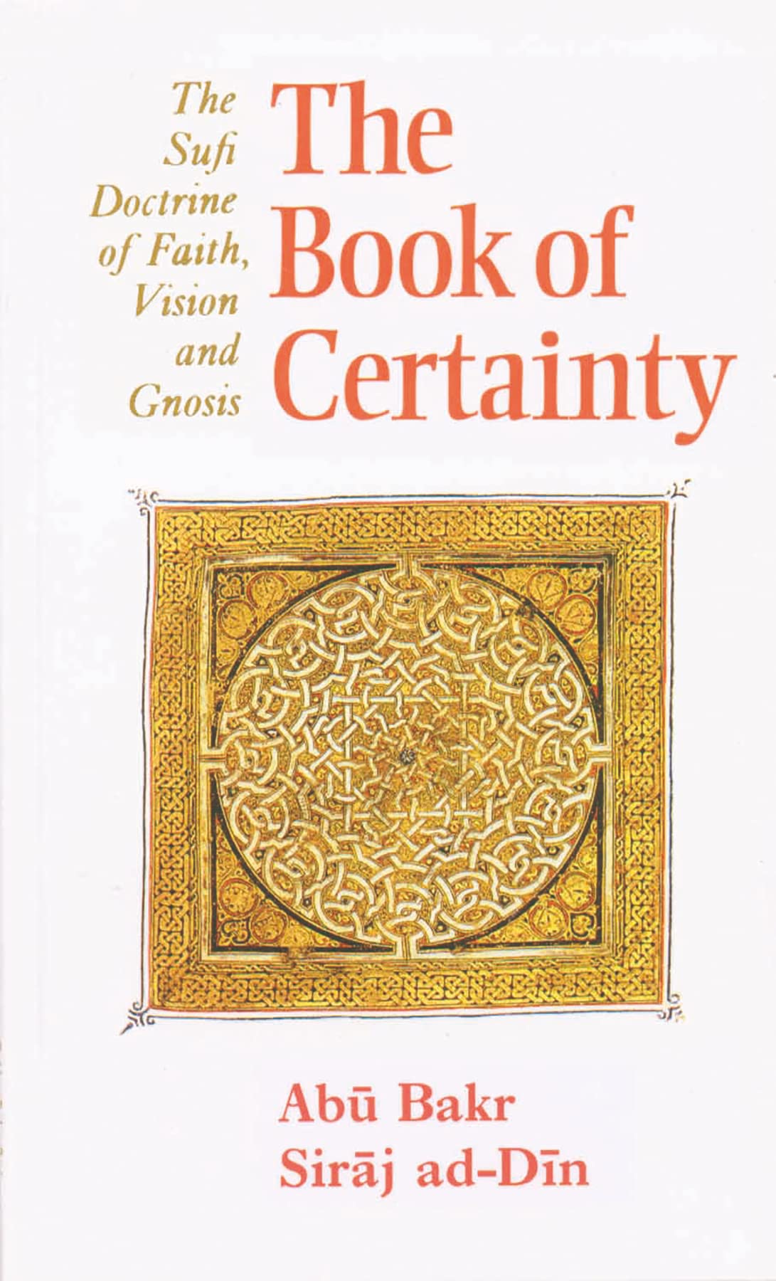 The Book of Certainty: The Sufi Doctrine of Faith, Vision and Gnosis (Islamic Texts Society) Social Sciences