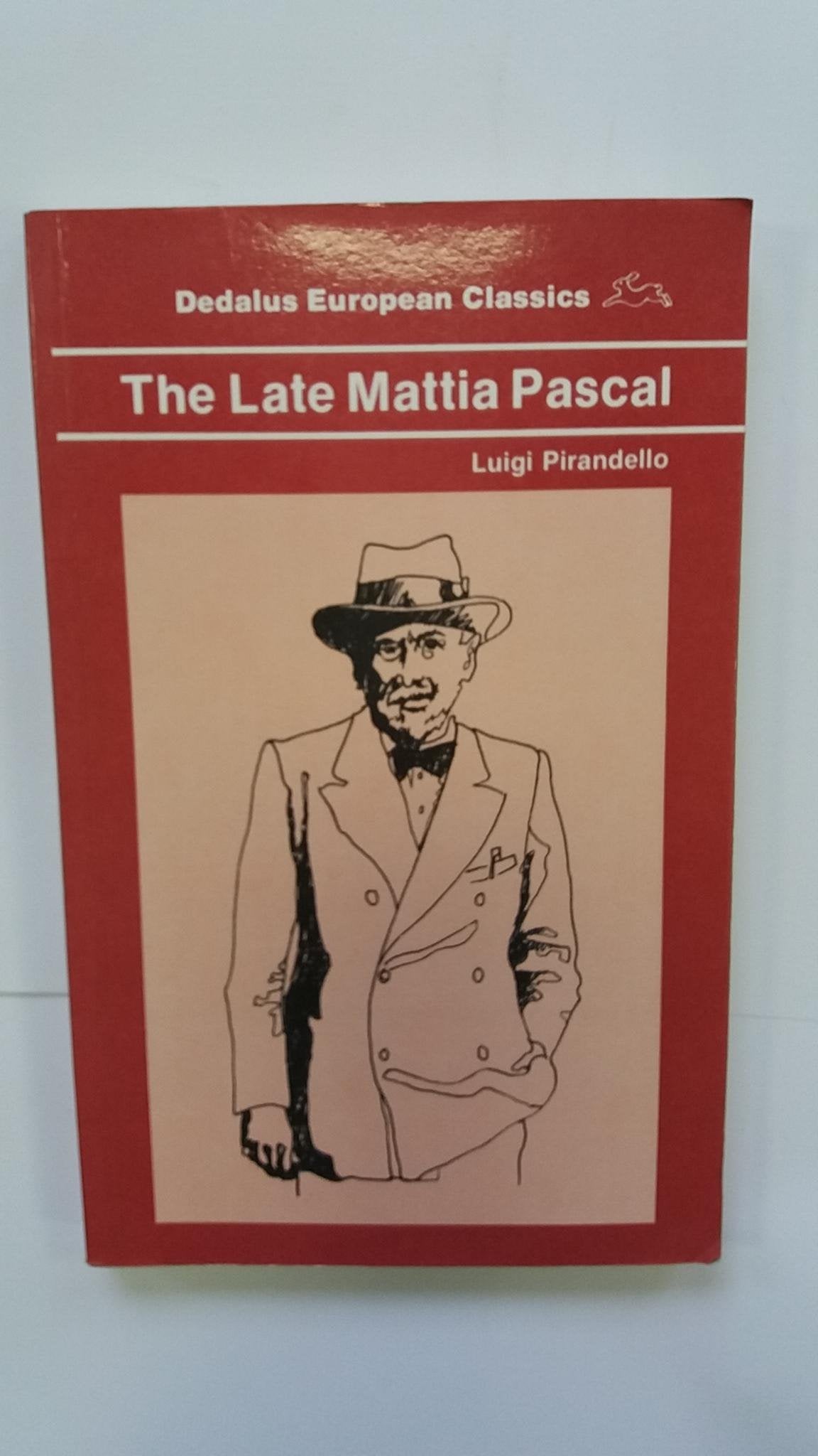 The Late Mattia Pascal (Dedalus European Classic Series) Contemporary literature