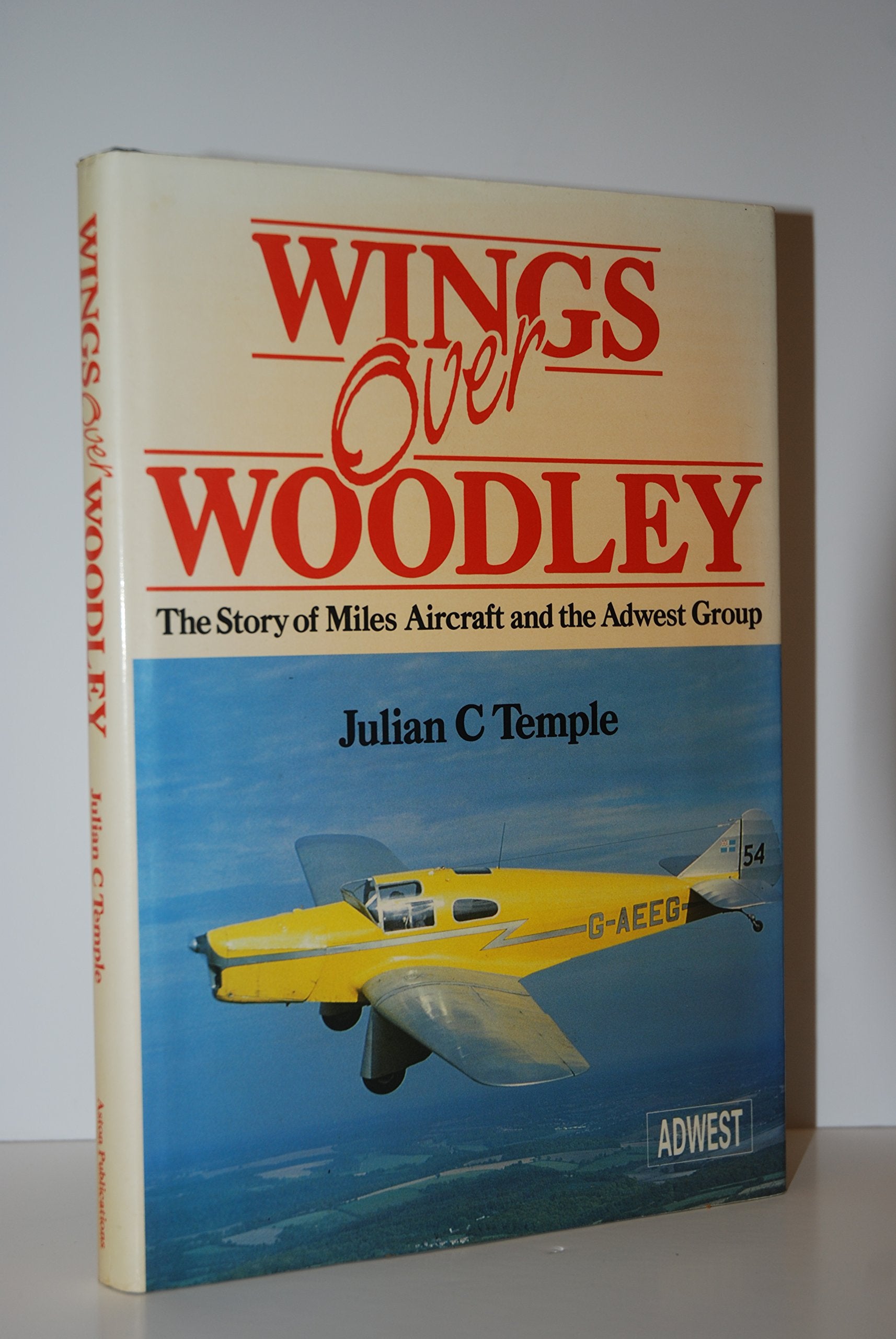 Wings Over Woodley: The Story of Miles Aircraft and the Adwest Group Books