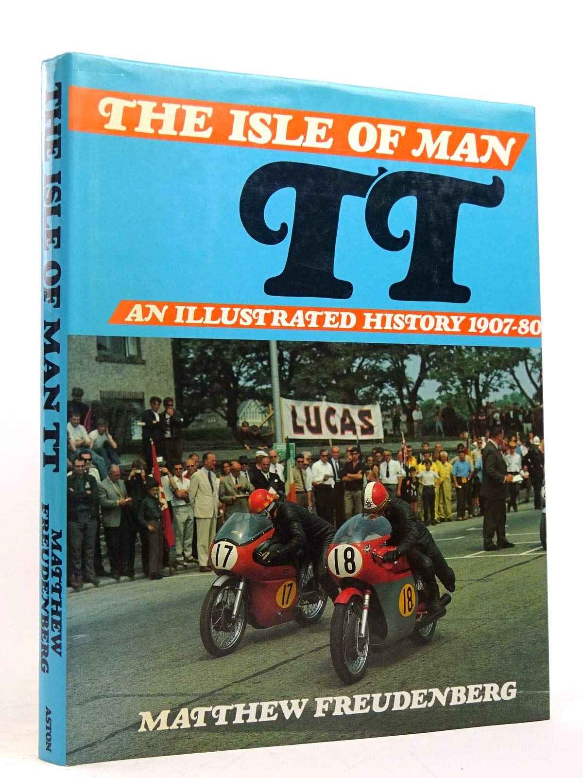 The Isle of Man Tourist Trophy: An Illustrated History, 1907-80 Books