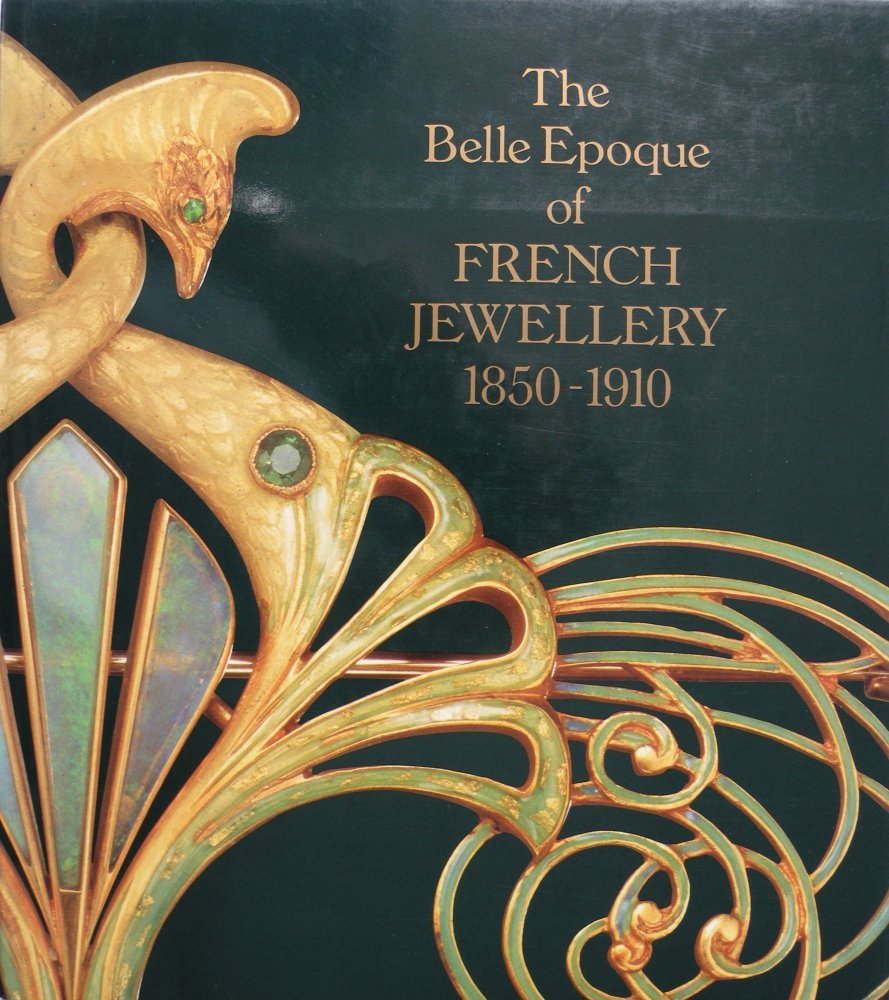 The Belle Epoque of French Jewellery, 1850-1910: Jewellery Making in Paris, 1850-1910 Film, Art & Culture