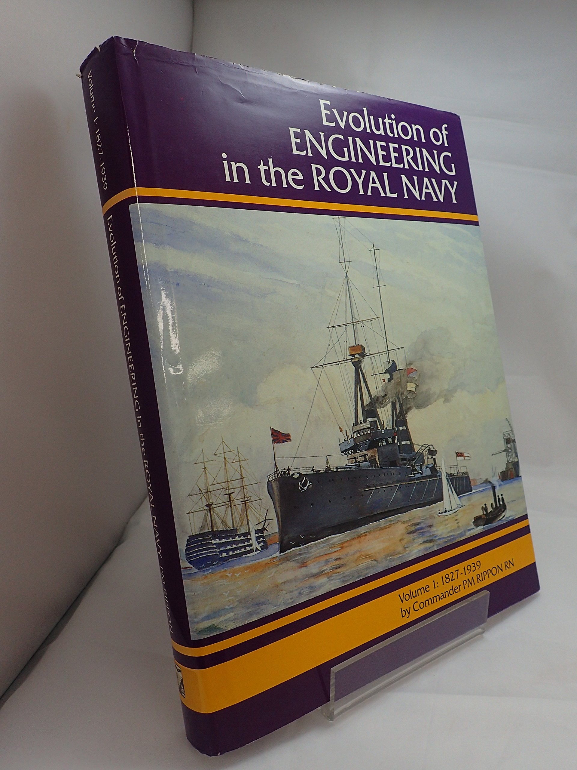 1827-1939 (v. 1) (Evolution of Engineering in the Royal Navy) Books
