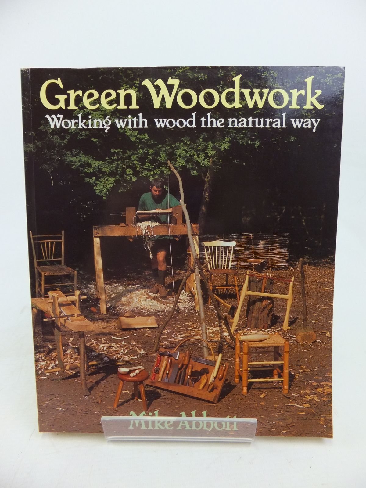 Green Woodwork: Working With Wood the Natural Way Hobbies & Crafts