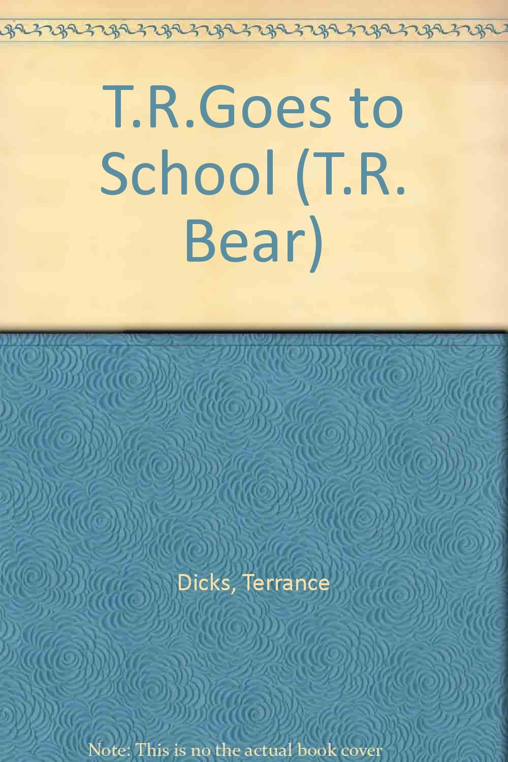 T.R.Goes to School (T.R. Bear) Books