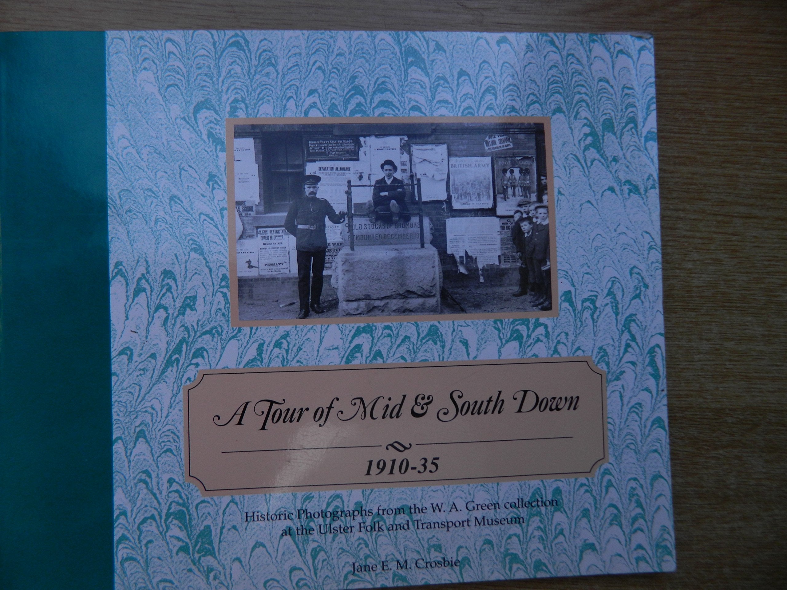 Tour of Mid and South Down, 1910-1939: Historic Photographs from the W.A.Green Collection at the Ulster Folk and Transport Museum book