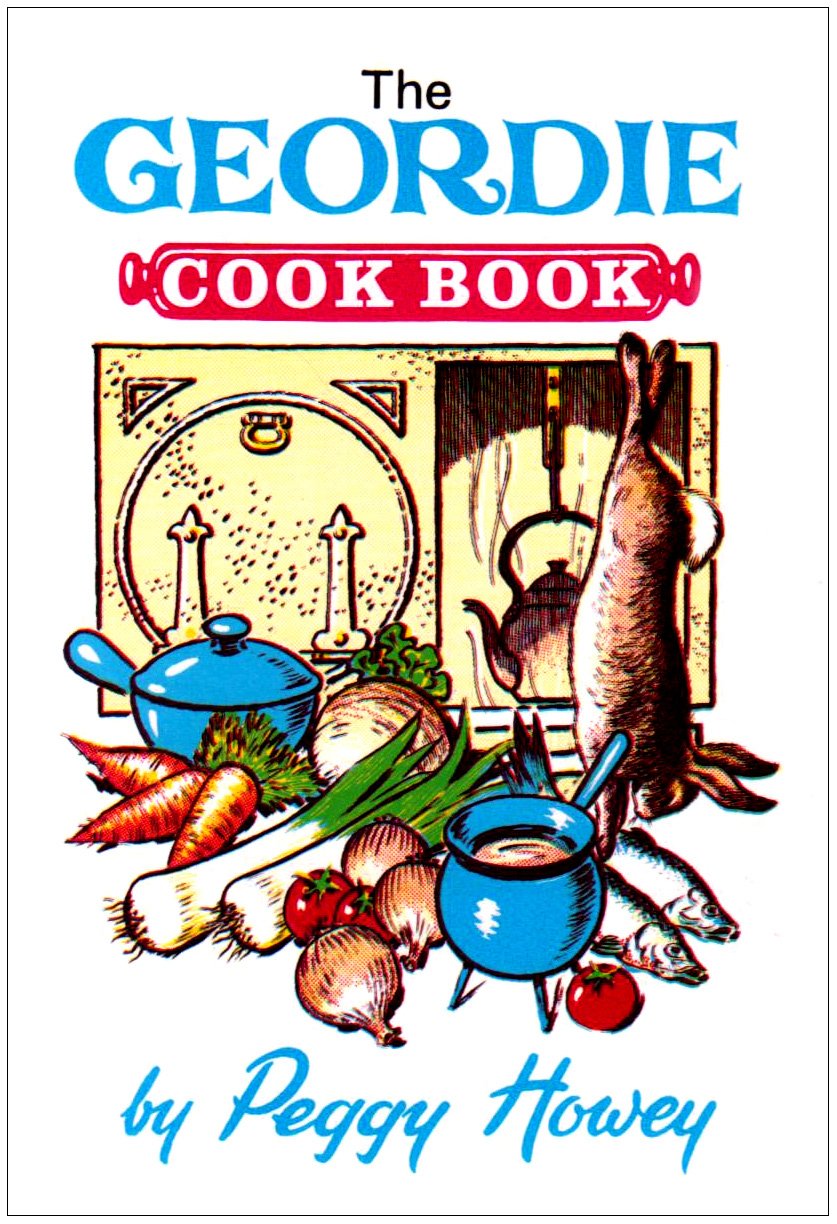 The Geordie Cook Book Leisure, Home & Garden