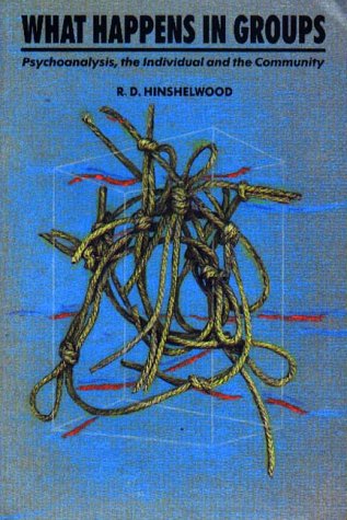What Happens in Groups: Psychoanalysis, the Individual and the Community Psychology