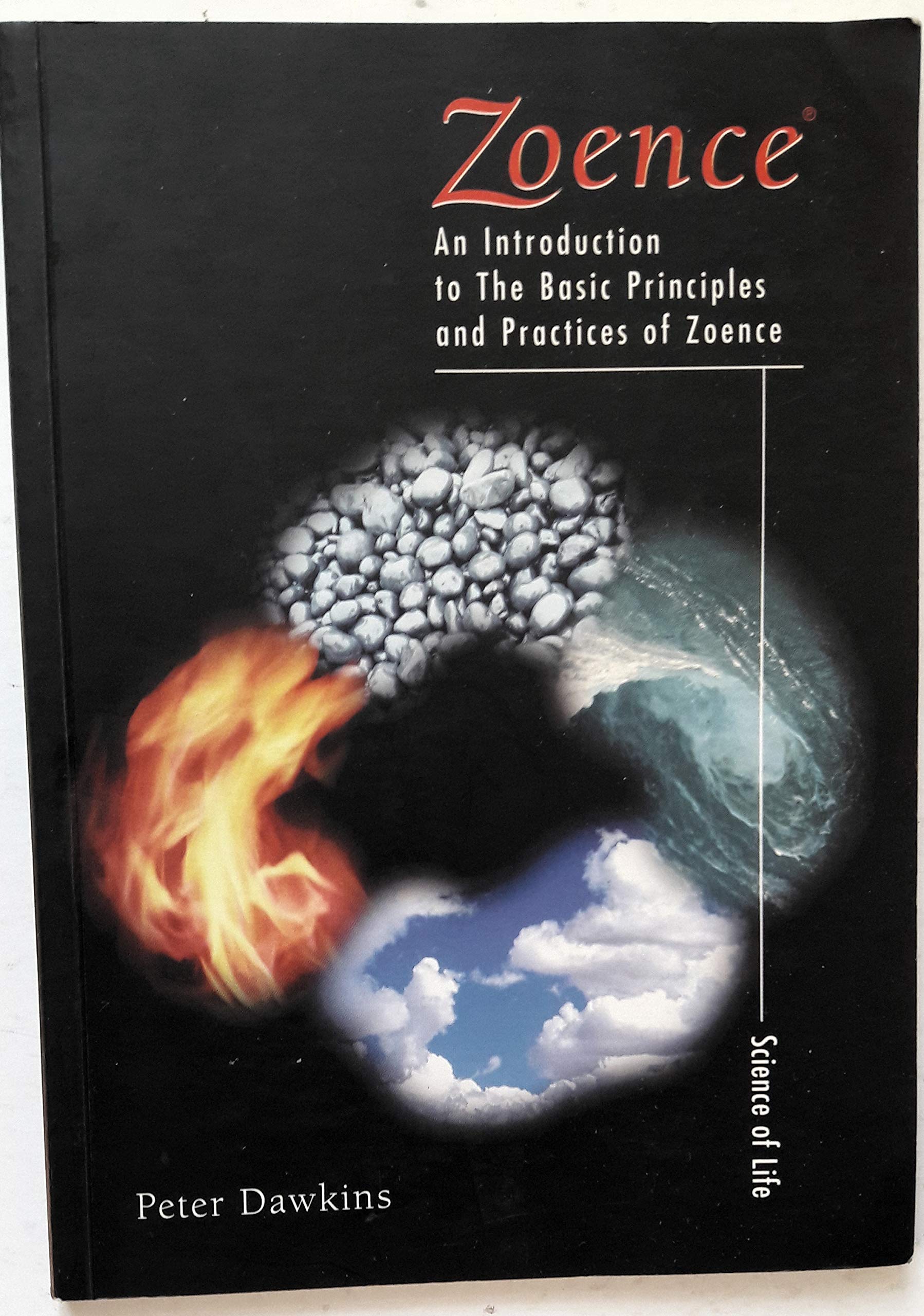 Zoence - Science of Life: An Introduction to the Basic Principles and Practices of Zoence Philosophy